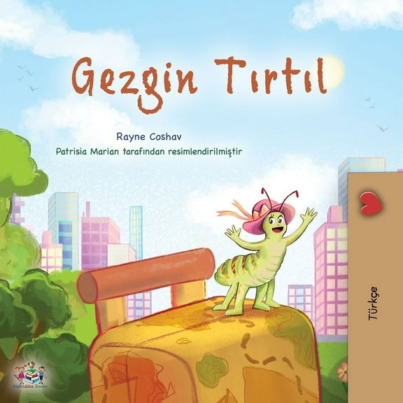 Turkish Bedtime Collection The Traveling Caterpillar (Turkish Children's Book), (Paperback)