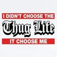 thumbnail image 2 of CafePress - I Didn't Choose The Thug Life It Choose Me Body Su - Baby Light Bodysuit, Size Newborn - 24 Months, 2 of 4
