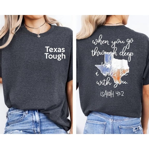 Retro Texas Tough When You Go Through Deep Waters (2sides) T-Shirt, Men's And Women's Graphic Tee 100% Cotton by TBun, Full Sizes S-5XL