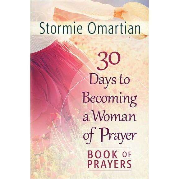 30 Days to Becoming a Woman of Prayer Book of Prayers, (Paperback)