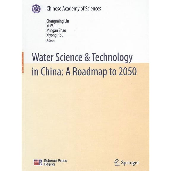 Chinese Academy of Sciences Water Science & Technology in China: A Roadmap to 2050, (Paperback)