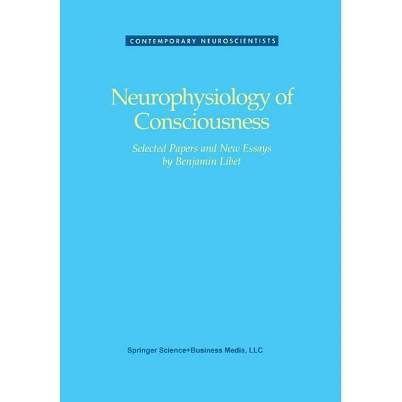 Contemporary Neuroscientists Neurophysiology of Consciousness, (Paperback)