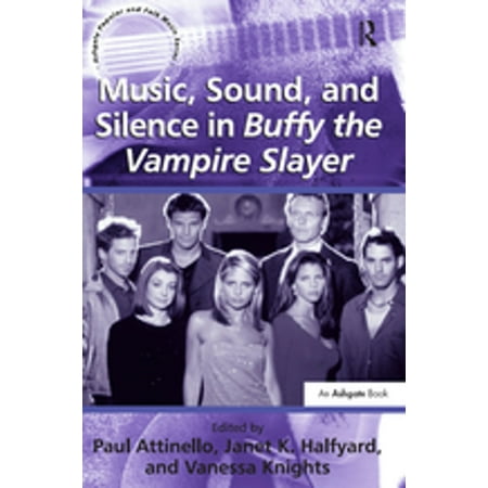 Music, Sound, and Silence in Buffy the Vampire Slayer -