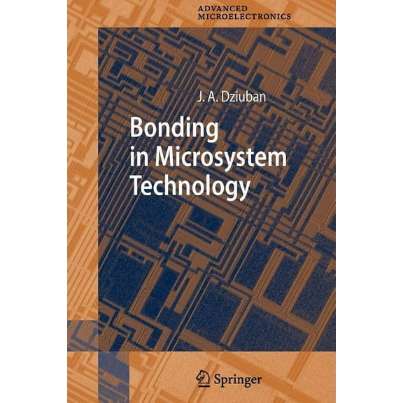 Springer Advanced Microelectronics Bonding in Microsystem Technology, Book 24, (Paperback)