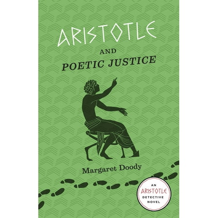 Aristotle and Poetic Justice : An Aristotle Detective