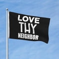 thumbnail image 2 of Love Thy Neighbor 3x5 Double Sided Flag Fade Resistant Banner Polyester Flag with 2 Brass Grommets For Indoor Outdoor, 2 of 8