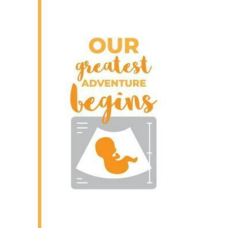 Our Greatest Adventure Begins: Pregnancy Announcement Book; Ideas For Pregnancy Announcements Diary; Pregnancy Announcement To Husband Lined Journal;