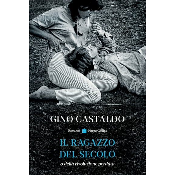 Il ragazzo del secolo: O della rivoluzione perduta, (Paperback)