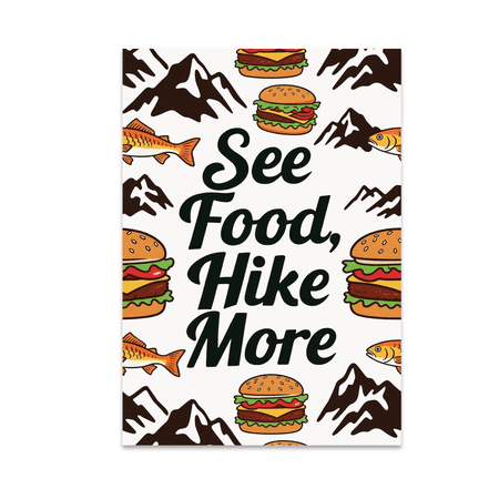 See Food Hike More - Outdoor Adventure Enthusiast - 13x19 Poster Print
