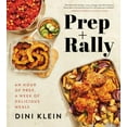 thumbnail image 3 of Prep and Rally: An Hour of Prep, a Week of Delicious Meals, (Hardcover), 3 of 3