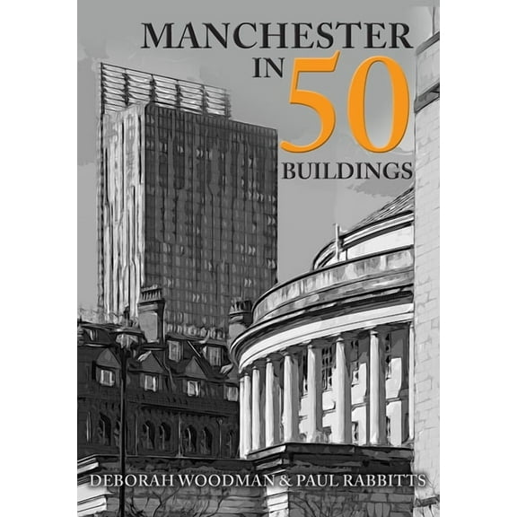In 50 Buildings Manchester in 50 Buildings, (Paperback)