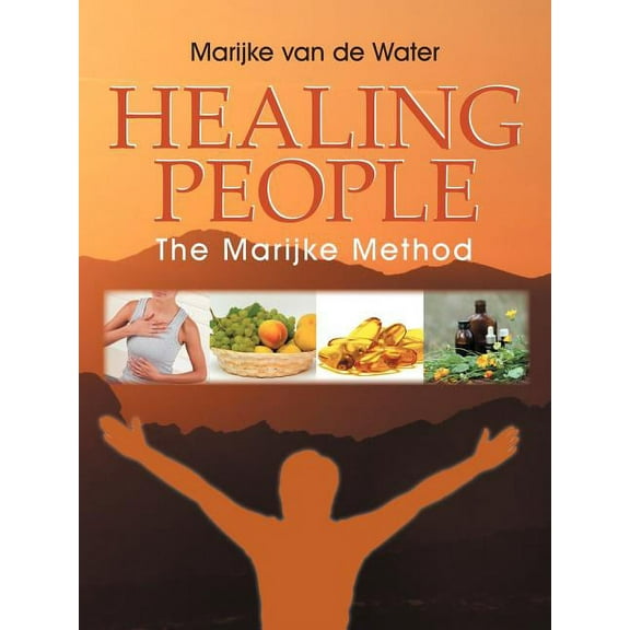 Healing People: The Marijke Method, (Paperback)