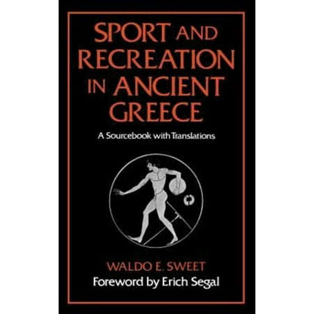 Sport & Recreation in Ancient Greece: A Sourcebook With Translations