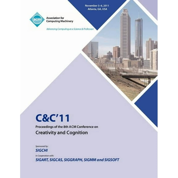C&C 11 Proceedings of the 8th ACM Conference on Creativity and Cognition (Paperback)