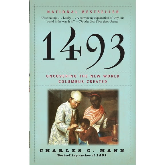 Pre-Owned 1493: Uncovering the New World Columbus Created (Paperback) 0307278247 9780307278241