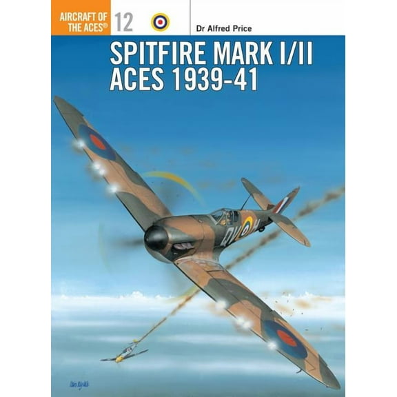 Aircraft of the Aces: Spitfire Mark I/II Aces 1939–41 (Series #12) (Paperback)