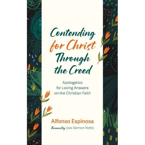 Contending for Christ Through the Creed, (Hardcover)