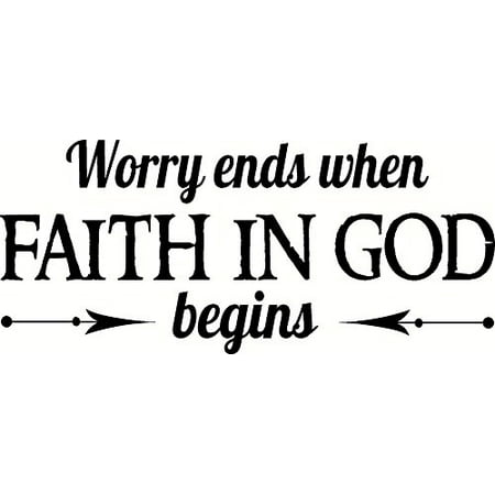 Worry Ends When Faith in God Begins.., Bible Verse Inspired Vinyl Wall