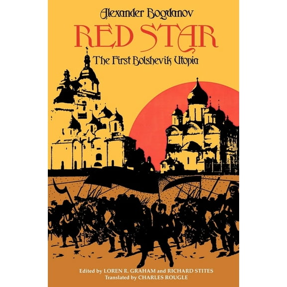 Soviet History, Politics, Society, and T Red Star: The First Bolshevik Utopia, (Paperback)