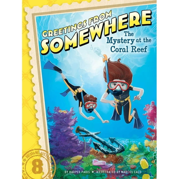 Greetings from Somewhere The Mystery at the Coral Reef, Book 8, (Paperback)