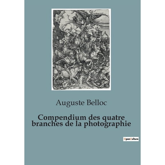 Compendium des quatre branches de la photographie: Les secrets des débuts de la photographie révélés, (Paperback)