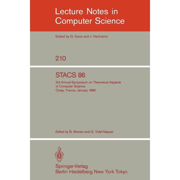 Lecture Notes in Computer Science Stacs 86: 3rd Annual Symposium on Theoretical Aspects of Computer Science - Orsay, France, January 16-18, 1986, Book 210, (Paperback)