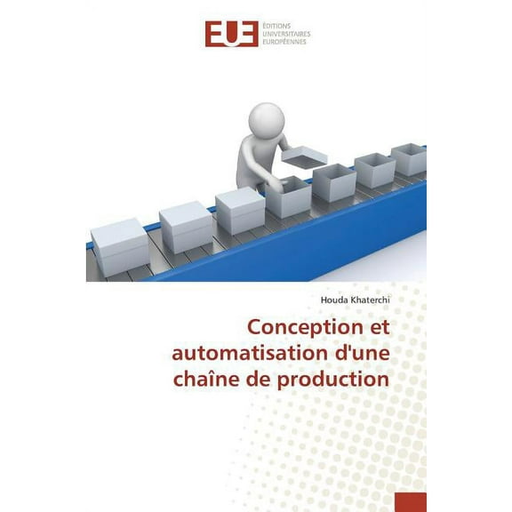 Omn.Univ.Europ.: Conception Et Automatisation d'Une Chaîne de Production (Paperback)