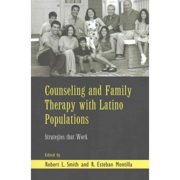 Routledge Family Therapy and Counseling: Counseling and Family Therapy with Latino Populations: Strategies that Work (Paperback)