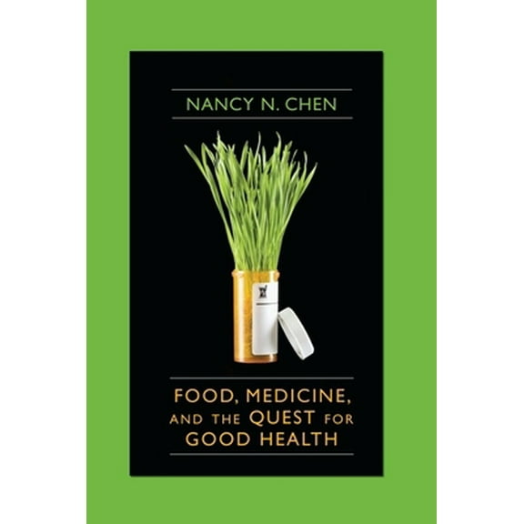 Pre-Owned Food, Medicine, and the Quest for Good Health: Nutrition, Medicine, and Culture (Hardcover) 0231134843 9780231134842