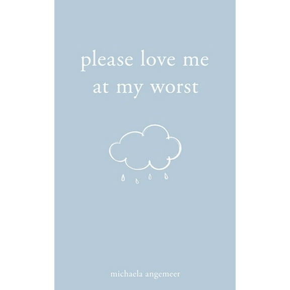 Pre-Owned Please Love Me at My Worst (Paperback) 1524868698 9781524868697