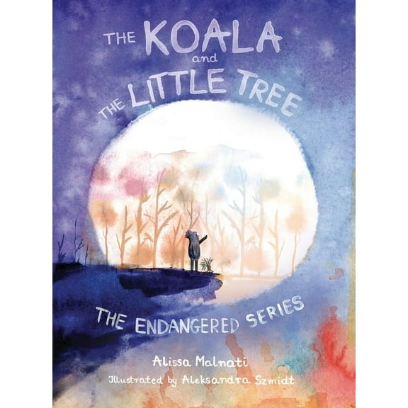 Endangered The Koala and the Little Tree, (Hardcover)