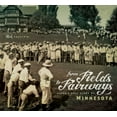 thumbnail image 1 of Pre-Owned From Fields to Fairways: Classic Golf Clubs of Minnesota (Hardcover) 0816677328 9780816677320, 1 of 1