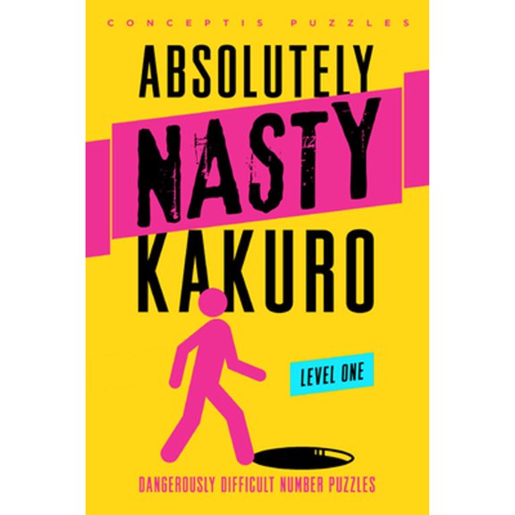 Pre-Owned Absolutely Nasty Kakuro Level One (Absolutely Nasty Series), 9781402799891, 1402799896, Paperback, Csm Spi edition