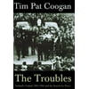 The Troubles: Ireland's Ordeal 1966-1996 and the Search for Peace, Used [Paperback]