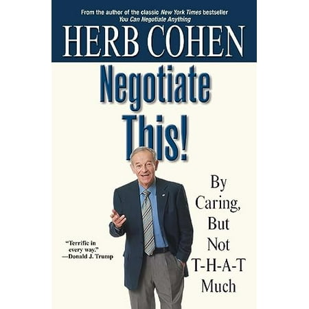 Negotiate This!: By Caring, But Not T-H-A-T Much [Paperback - Used]