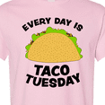 thumbnail image 4 of Inktastic Every Day is Taco Tuesday T-Shirt, 4 of 5