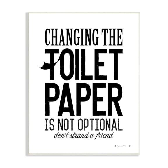 Stupell Industries Changing Toilet Paper Not Optional Funny Bathroom Phrase, 13 x 19, Design by Stephanie Workman Marrott
