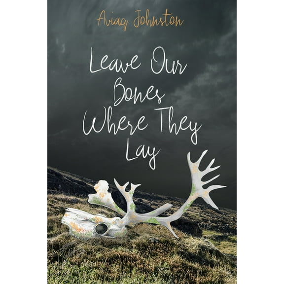 Leave Our Bones Where They Lay, (Paperback)