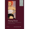 Playing House: Motherhood, Intimacy, and Domestic Spaces in Julia Francks Fiction (Women in German Literature) (Paperback)
