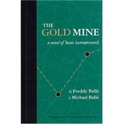 The Gold Mine: A Novel of Lean Turnaround, Pre-Owned (Paperback)