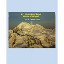 Mount Baker Eruptions and Glaciations