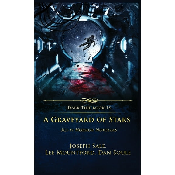 Dark Tide A Graveyard of Stars: Sci-fi Horror Novellas, Book 15, (Hardcover)