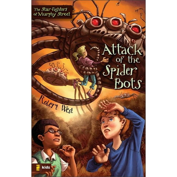 Star-Fighters of Murphy Street Attack of the Spider Bots: Episode II, Book 2, (Paperback)