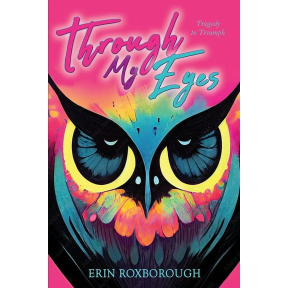 Through My Eyes: Tragedy to Triumph, (Paperback)