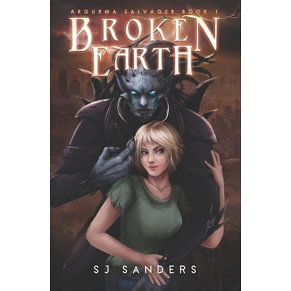 Pre-Owned Broken Earth: Argurma Salvager Book 1 (Paperback) by S J Sanders