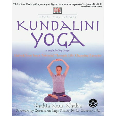 Whole Way Library: Kundalini Yoga : Unlock Your Inner Potential Through Life-Changing