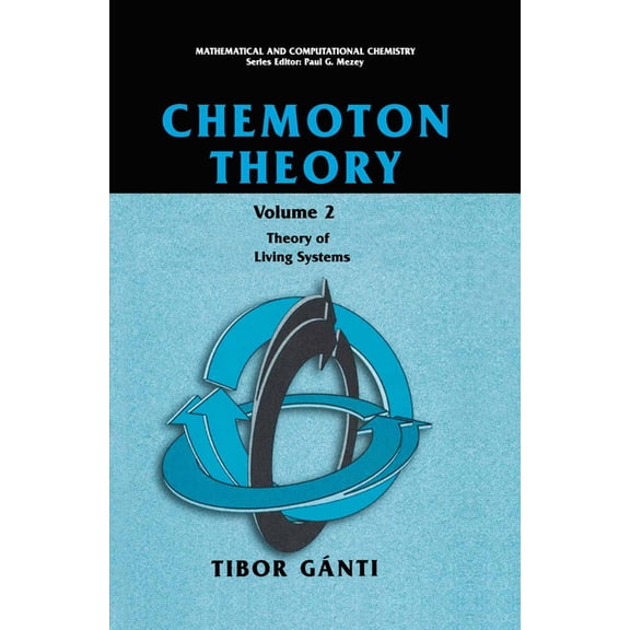 Mathematical and Computational Chemistry Chemoton Theory: Theory of Living Systems, (Hardcover)