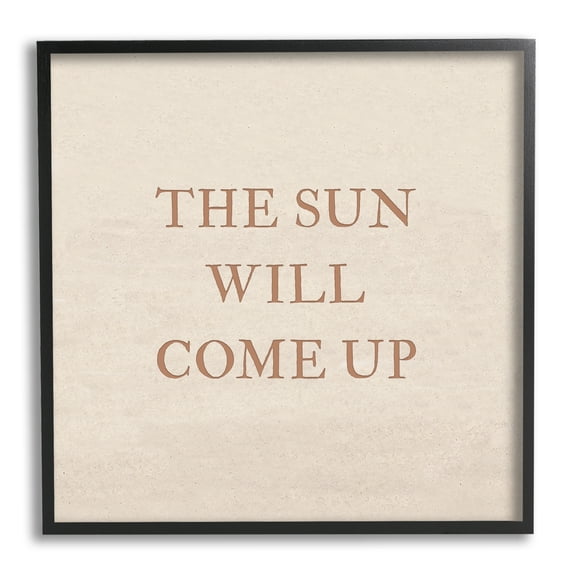 Stupell Industries Sun Will Come Up Phrase Inspirational Painting Black Framed Art Print Wall Art, 12 x 12