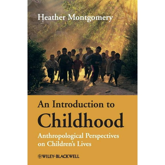 An Introduction to Childhood: Anthropological Perspectives on Children's Lives, (Paperback)