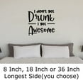 thumbnail image 2 of I Dont Get Drunk I Get Awesome Funny Alcohol Drinking Fun Wall Decals for Walls Peel and Stick wall art murals Black Large 36 Inch, 2 of 2